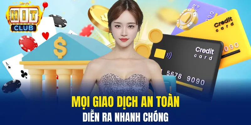 Mọi giao dịch an toàn diễn ra nhanh chóng