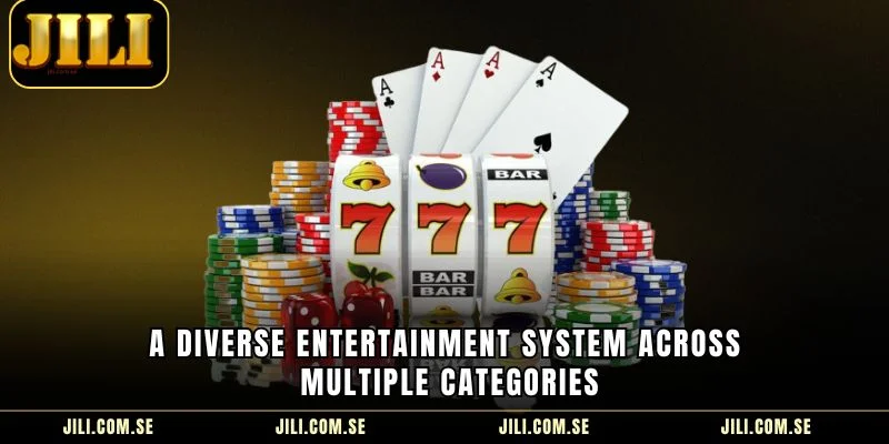 JILI – Your Gateway to Certified Online Gaming Excellence img A Diverse Entertainment System Across Multiple Categories